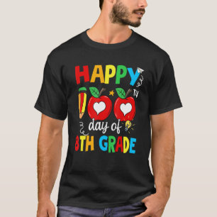 Camiseta Feliz 100º Dia De Professor Do 8º Ano 100 Dias De