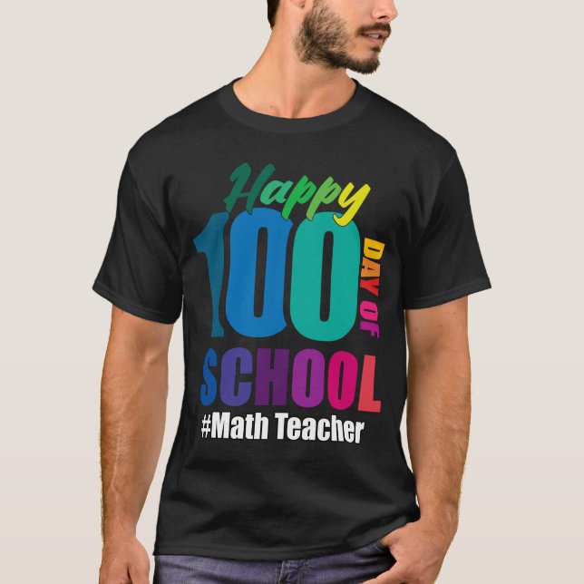 Camiseta Feliz 100º Dia De Professora De Matemática Na Esco (Frente)