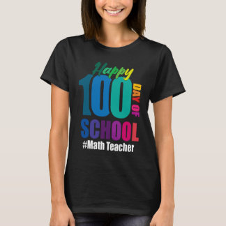 Camiseta Feliz 100º Dia De Professora De Matemática Na Esco
