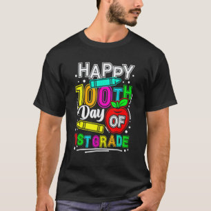 Camiseta Feliz 100º Dia Do 1º Ano 100 Dias De Escola Ensine