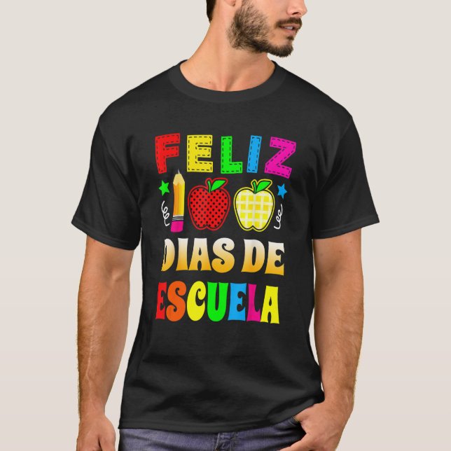 Camiseta Feliz 100 Dias De Escola Espanhola Feliz 100 Dias  (Frente)