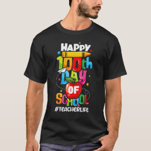 Camiseta Feliz 100 Dias De Vida De Professor De Escola