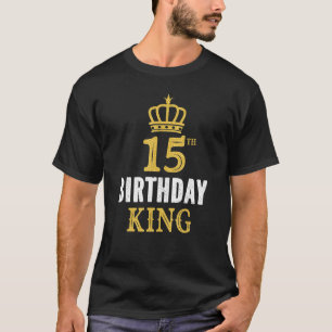 Camiseta Feliz 15 Birthday King 15 Anos Ideias de Festa