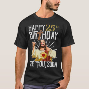 Camiseta Feliz 25 Nos Vejo Em Breve Engraçado Presente De 