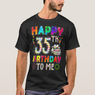 Camiseta Feliz 35º Aniversário Para Mim Feliz Aniversário C