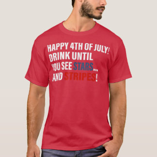 Camiseta Feliz 4 De Julho Beber Até Ver Estrelas