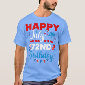 Camiseta Feliz 4 de julho E Sim É a minha 72ª Indep de Aniv