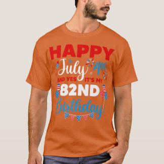 Camiseta Feliz 4 de julho E Sim É a minha Indep do 82º Aniv