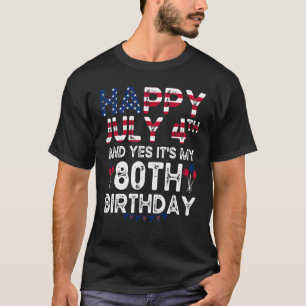 Camiseta Feliz 4 de julho e sim é meu aniversário de 80 des