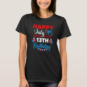 Camiseta Feliz 4 de julho e sim, é minha 13 de aniversário