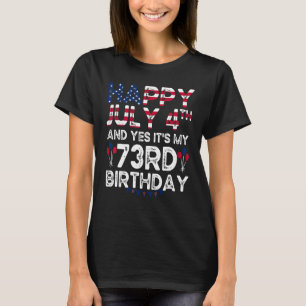 Camiseta Feliz 4 de julho E Sim É o meu 73º aniversário des