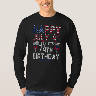 Camiseta Feliz 4 de julho e Sim, é o meu 74º aniversário de
