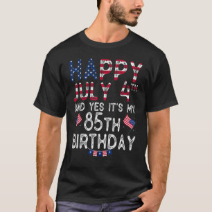 Camiseta Feliz 4 de julho e Sim É o meu 85º aniversário des