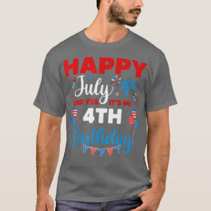 Camiseta Feliz 4 de julho e sim é o meu quarto aniversário.