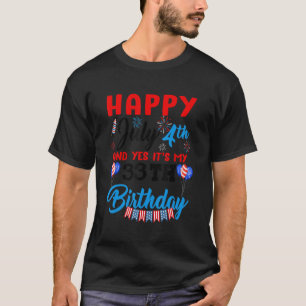 Camiseta Feliz 4 de julho e Sim Itu2019s Minha 33ª Ind de A