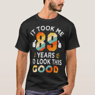 Camiseta Feliz 89º presente de aniversário me levou 89 anos