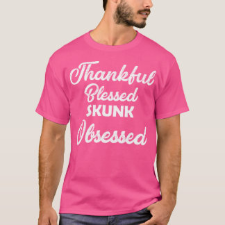 Camiseta Feliz Abençoado Skunk Obcecado Por Ação De Graças