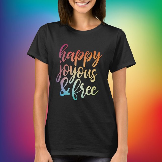 Camiseta Feliz alegria e livre na recuperação (Colorful and fun with an upbeat, optimistic message about life and sobriety!)