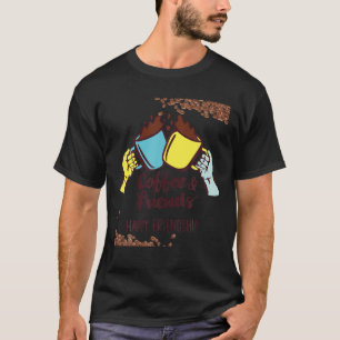 Camiseta Feliz Amizade Com O Café Lover - Engraçado Prese