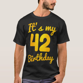 Camiseta Feliz Aniversário De 42 Anos É Meu Quarenta E Dois
