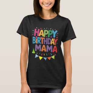 Camiseta Feliz Aniversário Mãe É o Aniversário da Minha mãe