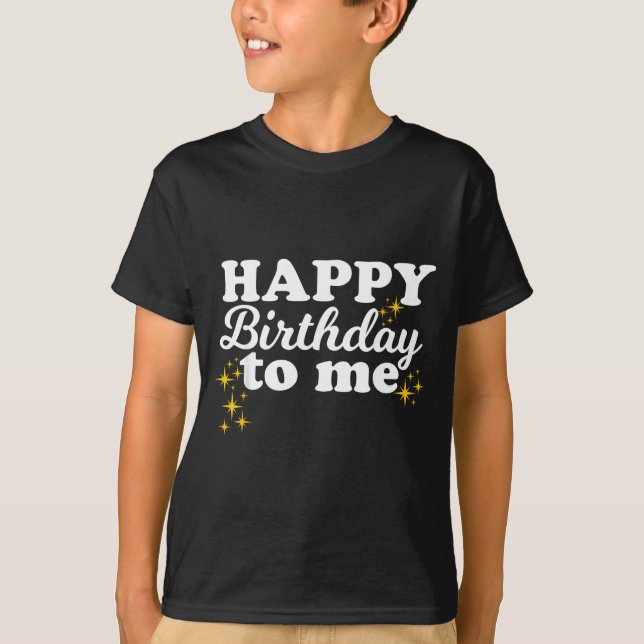 Camiseta Feliz Aniversário Para Mim (Frente)