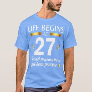 Camiseta Feliz Aniversário Para Mim A Vida Começa Aos 27