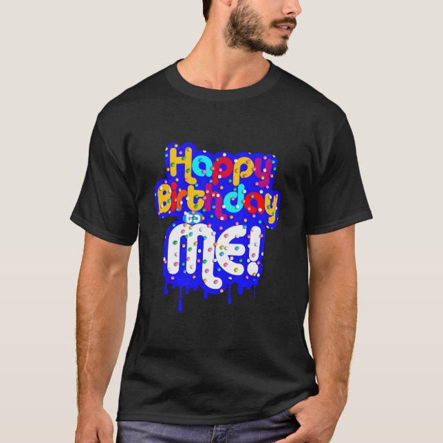 Camiseta Feliz Aniversário Para Mim Festa De Celebração De  (Frente)