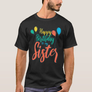 Camiseta Feliz Aniversário Para Minha Irmã Mulheres Irmão O