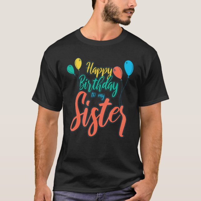 Camiseta Feliz Aniversário Para Minha Irmã Mulheres Irmão O (Frente)