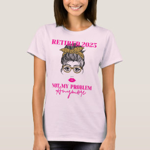 Camiseta Feliz aposentadoria aposentada. Já não é problema