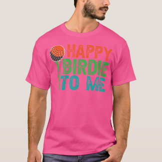 Camiseta Feliz Birdie De Golfe Engraçado Para Mim Pai De Go