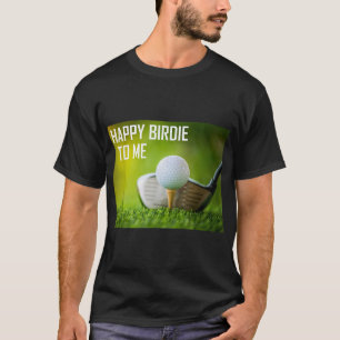 Camiseta Feliz Birdie Engraçado Para Mim Visto Golf Esporte