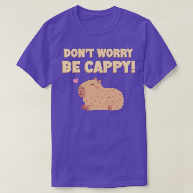 Camiseta Feliz Capybara Não Se Preocupe De Ser Cappy Engraç (Frente do Design)