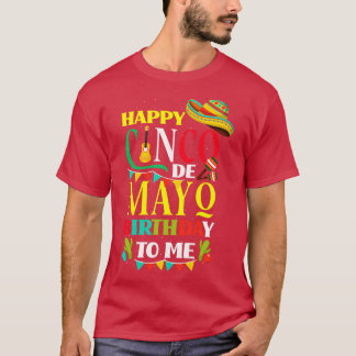 Camiseta Feliz Cinco de Mayo Aniversário Para Mim Engraçado