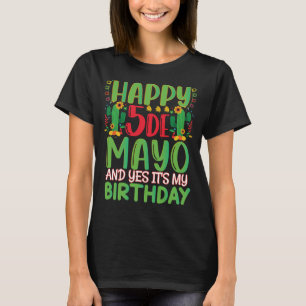 Camiseta Feliz Cinco De Mayo E Sim É Meu Aniversário