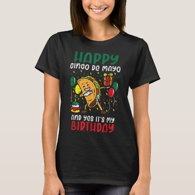 Camiseta Feliz Cinco De Mayo E Sim É O Meu Aniversário Dabb (Frente)