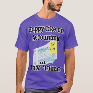 Camiseta Feliz Como um Contador na Hora do Imposto