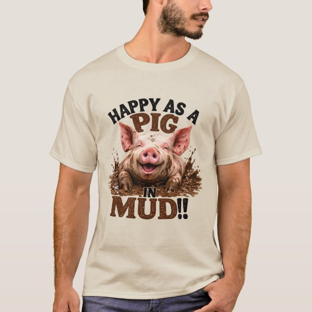 Camiseta Feliz como um Porco na Lama (Frente)