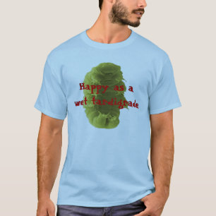 Camiseta Feliz como um Tardigrade molhado