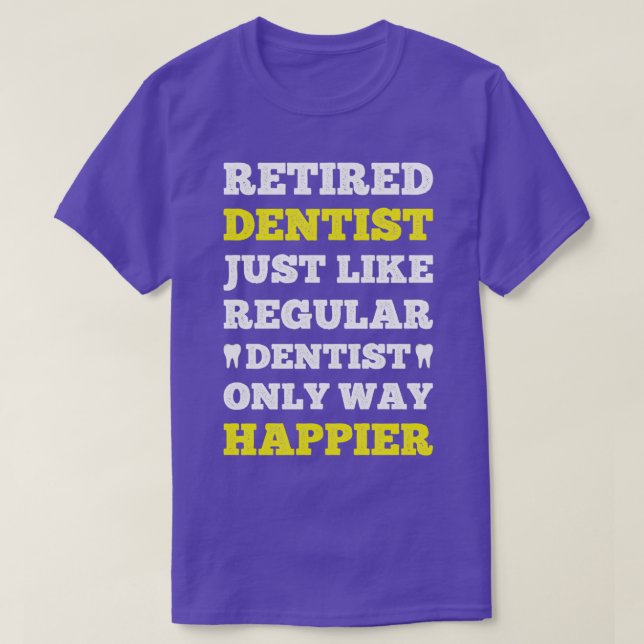 Camiseta Feliz Dentista Aposentado Engraçado Presente Para  (Frente do Design)