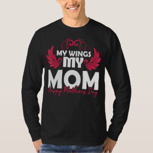Camiseta Feliz Dia da Mãe Mães Meus Asas Minha Mãe Feliz Mã