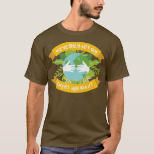 Camiseta Feliz Dia da Terra Só Tem Uma Ciência Ambiental