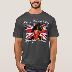 Camiseta Feliz Dia da Traição, Ingrata Colonistas Rei Georg