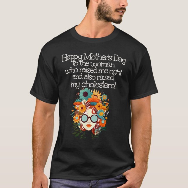 Camiseta Feliz Dia das Mães com colesterol alto e Flor (Frente)