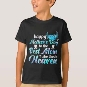 Camiseta Feliz dia das mães para a mãe que vive no céu