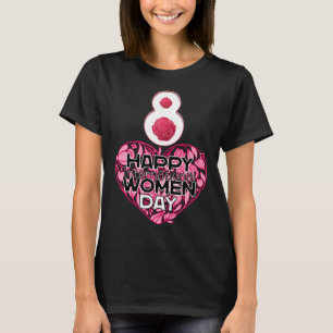 Camiseta Feliz Dia das Mulheres 8 de Março de 2023, Dia Int