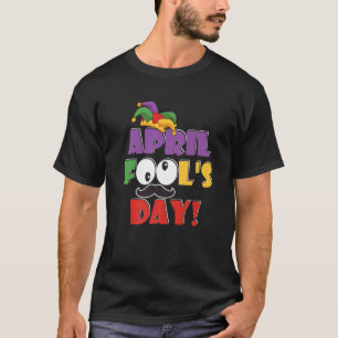 Camiseta Feliz dia de abril, dia dos tolos, dia dos tolos,