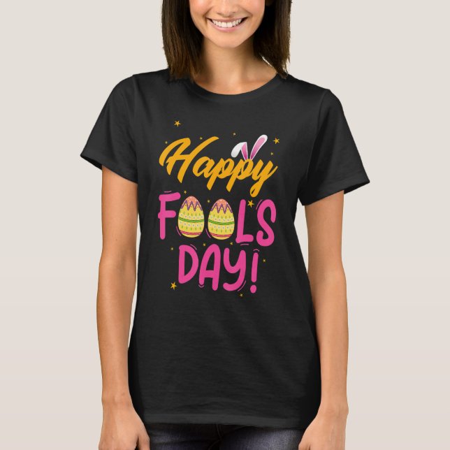 Camiseta Feliz dia de abril Fool 1rua abril tolice Páscoa d (Frente)
