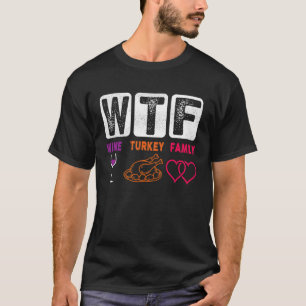 Camiseta Feliz Dia de Ação de Graças da Família WTF Wine Tu